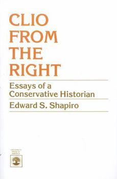 Paperback Clio From the Right: Essays of a Conservative Historian Book