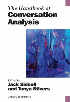 The Handbook of Conversation Analysis - Book  of the Blackwell Handbooks in Linguistics