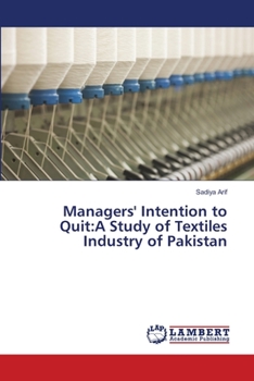 Paperback Managers' Intention to Quit: A Study of Textiles Industry of Pakistan Book