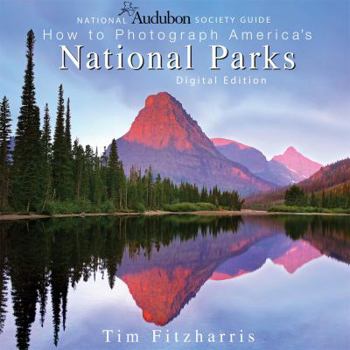 Paperback National Audubon Society Guide to Photographing America's National Parks Book