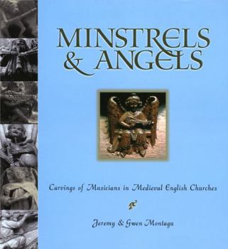 Paperback Minstrels & Angels: Carvings of Musicians in Medieval English Churches Book