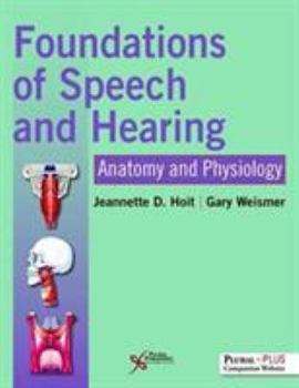 Hardcover Foundations of Speech and Hearing: Anatomy and Physiology Book