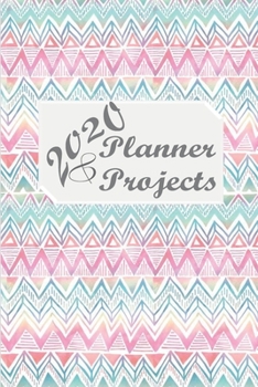 Paperback 2020 Planner and Projects: 2020 Calendar, Monthly and Weekly Planner, Project Notebook, Project Management Organizer, Project Monitoring and Repo Book