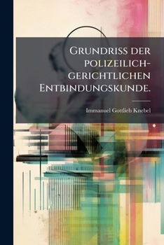 Paperback Grundriß der polizeilich-gerichtlichen Entbindungskunde. [German] Book