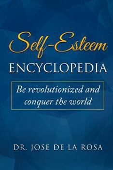 Paperback Self-Esteem Encyclopedia: Be revolutionized and conquer the world Book