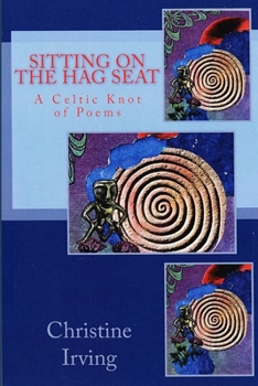 Paperback Sitting On The Hag Seat: A Celtic Knot of Poems Book