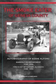 Paperback The Smoke Eater of Geneva County: Autobiography of Eddie Alford Book