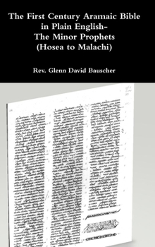 Hardcover The First Century Aramaic Bible in Plain English- The Minor Prophets (Hosea to Malachi) Book