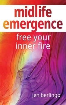 Paperback Midlife Emergence: Free Your Inner Fire Book