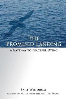 Paperback The Promised Landing: A Gateway to Peaceful Dying Book