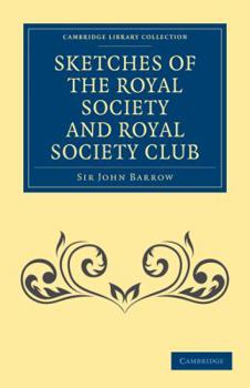 Sketches of Royal Society and Royal Society Club (Social History of Science, No. 9)