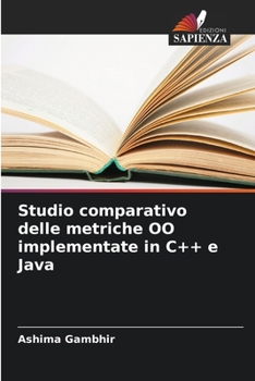 Paperback Studio comparativo delle metriche OO implementate in C++ e Java [Italian] Book