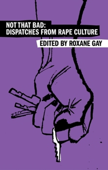 Paperback Not That Bad: Dispatches from Rape Culture Book