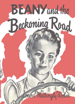 Beany and the Beckoning Road - Book #4 of the Beany Malone