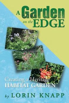 Paperback A Garden on the Edge: Creating a Heritage Habitat Garden Book
