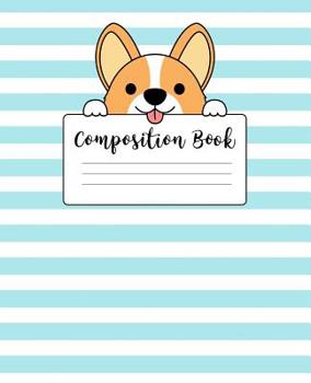 Composition  Book: College Ruled Line Paper Composition Notebook for College, School, Journaling, or  Personal Use. A Back to School Must Have