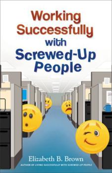 Paperback Working Successfully with Screwed-Up People Book