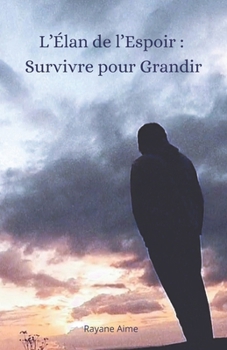 Paperback L'Élan de l'Espoir: Survivre pour Grandir [French] Book