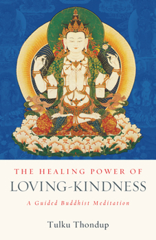 Paperback The Healing Power of Loving-Kindness: A Guided Buddhist Meditation Book
