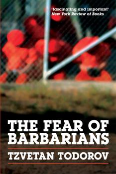 Hardcover The Fear of Barbarians: Beyond the Clash of Civilizations Book