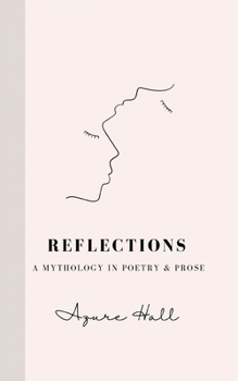 Paperback Reflections: A Mythology in Poetry & Prose Book