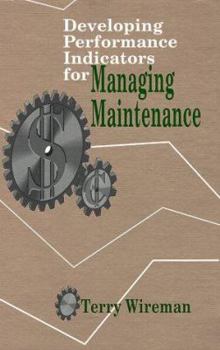 Hardcover Developing Performance Indicators for Managing Maintenance Book