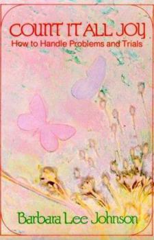 Paperback Count It All Joy: How to Handle Problems and Trials Book