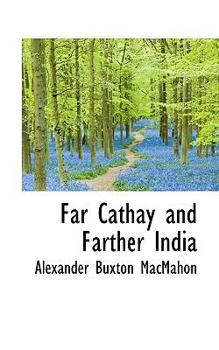 Far Cathay and Farther India