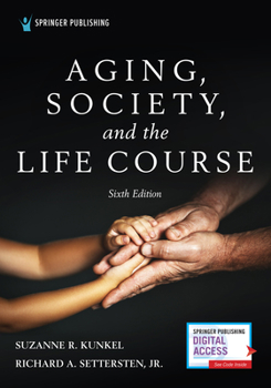 Paperback Aging, Society, and the Life Course, Sixth Edition Book