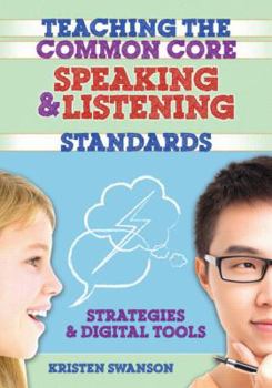 Paperback Teaching the Common Core Speaking and Listening Standards: Strategies and Digital Tools Book