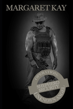Operation: Unknown Angel - Book #7 of the Shepherd Security
