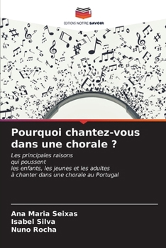 Paperback Pourquoi chantez-vous dans une chorale ? [French] Book