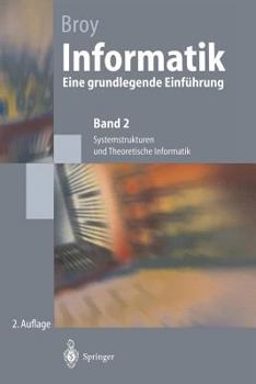 Paperback Informatik: Eine Grundlegende Einführung. Band 2: Systemstrukturen Und Theoretische Informatik [German] Book