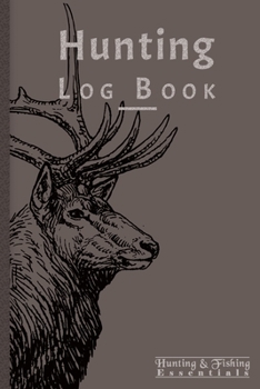 Paperback Hunting Log Book for Professional Hunters: Hunting Journal to Record your Hunts - 110 log pages (6"x9") - Gift for Hunters Book