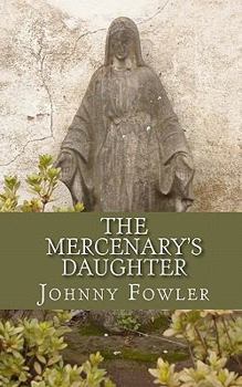Paperback The Mercenary's Daughter Book