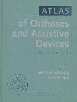 Atlas Of Orthotics And Assistive Devices