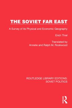 Hardcover The Soviet Far East: A Survey of its Physical and Economic Geography Book
