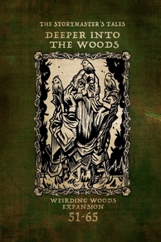 Paperback The Storymaster's Tales "Deeper into the Woods": A Weirding Woods Expansion Book