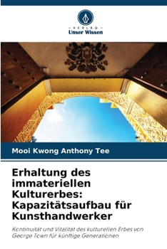 Erhaltung des immateriellen Kulturerbes: Kapazitätsaufbau für Kunsthandwerker (German Edition)
