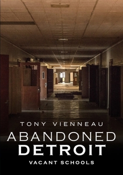 Paperback Abandoned Detroit: Vacant Schools Book