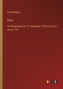 Paperback Paris: Die Belagerung vom 19. September 1870 bis zum 28. Januar 1871 [German] Book