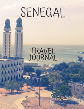 Senegal Travel Journal: African Travel Adapter smash book travel journal with photo pockets i was here a travel Notebook for the curious minded  world ... moms and dads, newlyweds, and graduates