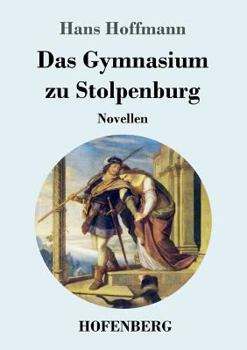 Paperback Das Gymnasium zu Stolpenburg: Novellen [German] Book