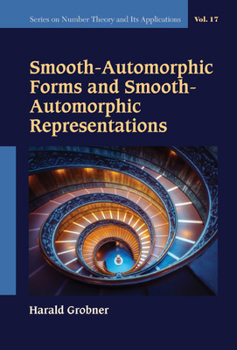 Hardcover Smooth-Automorphic Forms and Smooth-Automorphic Representations Book