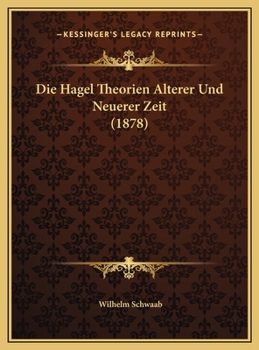Die Hagel Theorien Alterer Und Neuerer Zeit