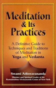 Hardcover Meditation and Its Practices: A Definitive Guide to Techniques and Traditions of Meditation in Yoga and Vedanta Book