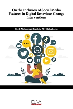 Paperback On the Inclusion of Social Media Features in Digital Behaviour Change Interventions Book
