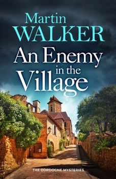 Hardcover An Enemy in the Village (The Dordogne Mysteries) Book