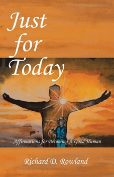 Paperback Just for Today: Affirmations for Becoming a Good Human Book