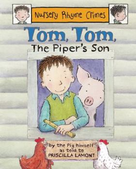 Hardcover Tom, Tom, the Piper's Son (Nursery Rhyme Crimes) Book